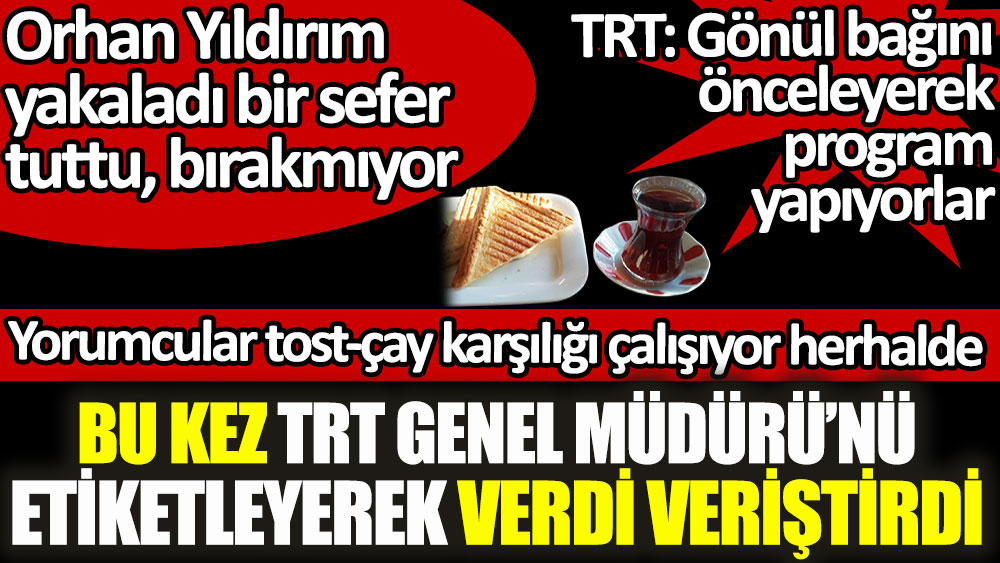 Orhan Yıldırım Dilmen için bu kez TRT Genel Müdürü'nü etiketleyerek verdi veriştirdi