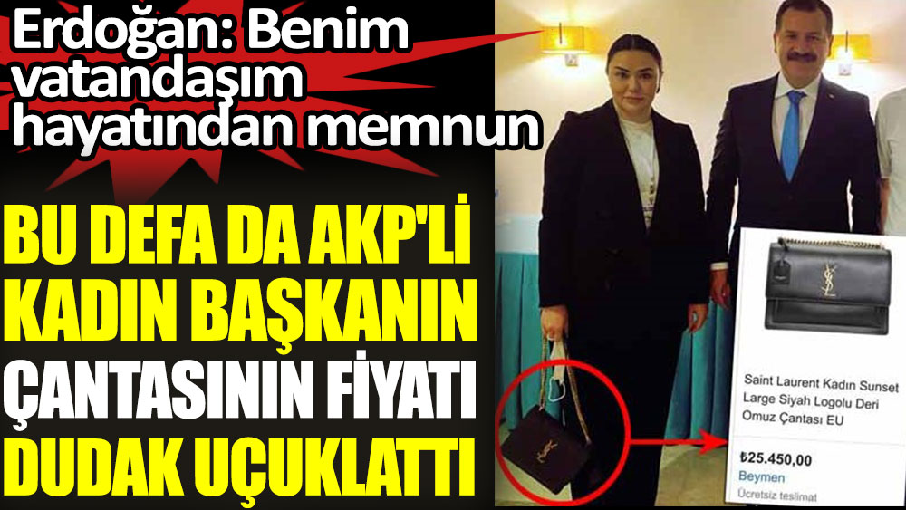 Bu defa da AKP'li kadın başkanın çantasının fiyatı dudak uçuklattı