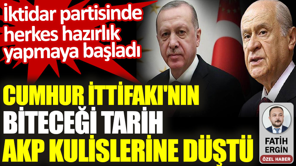 Cumhur İttifakı'nın biteceği tarih AKP kulislerine düştü
