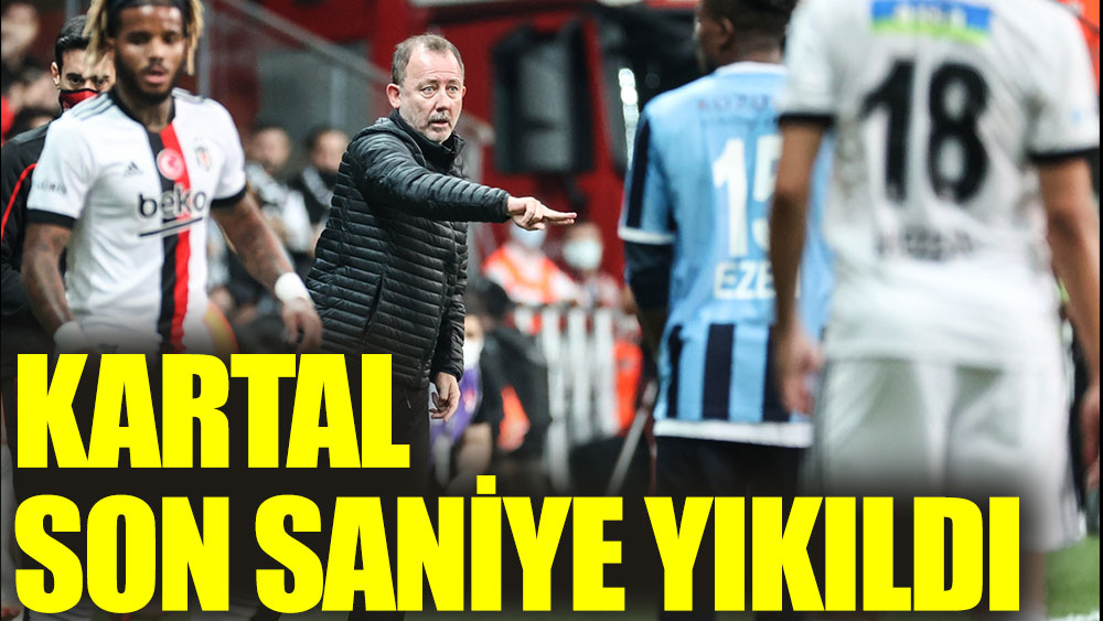 Beşiktaş son saniyede yıkıldı