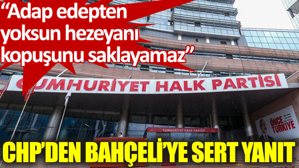 CHP Sözcüsü Öztrak'tan Bahçeli’nin açıklamalarına sert yanıt