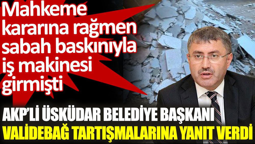 AKP’li Üsküdar Belediye Başkanı, Validebağ Korusu tartışmalarına yanıt verdi
