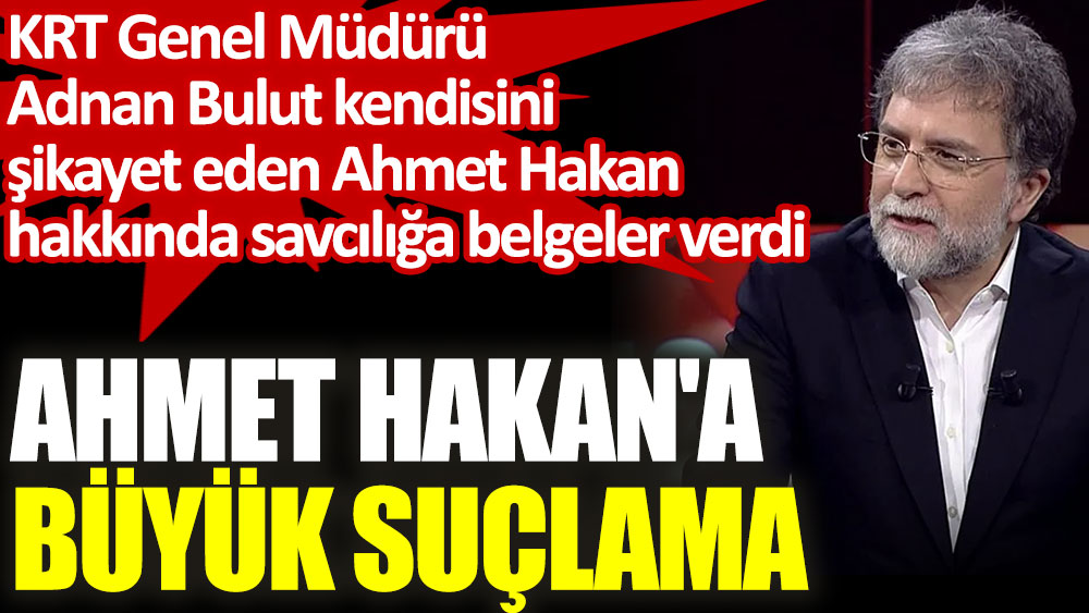 KRT Genel Müdürü Adnan Bulut'tan Ahmet Hakan'a büyük suçlama