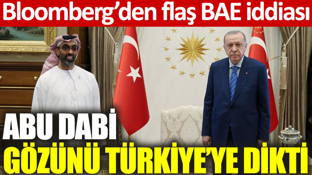 Bloomberg’den BAE iddiası: Milyarlarca dolarlık yatırım yapacaklar