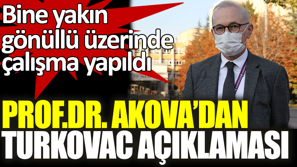 Prof. Dr. Akova'dan Turkovac açıklaması