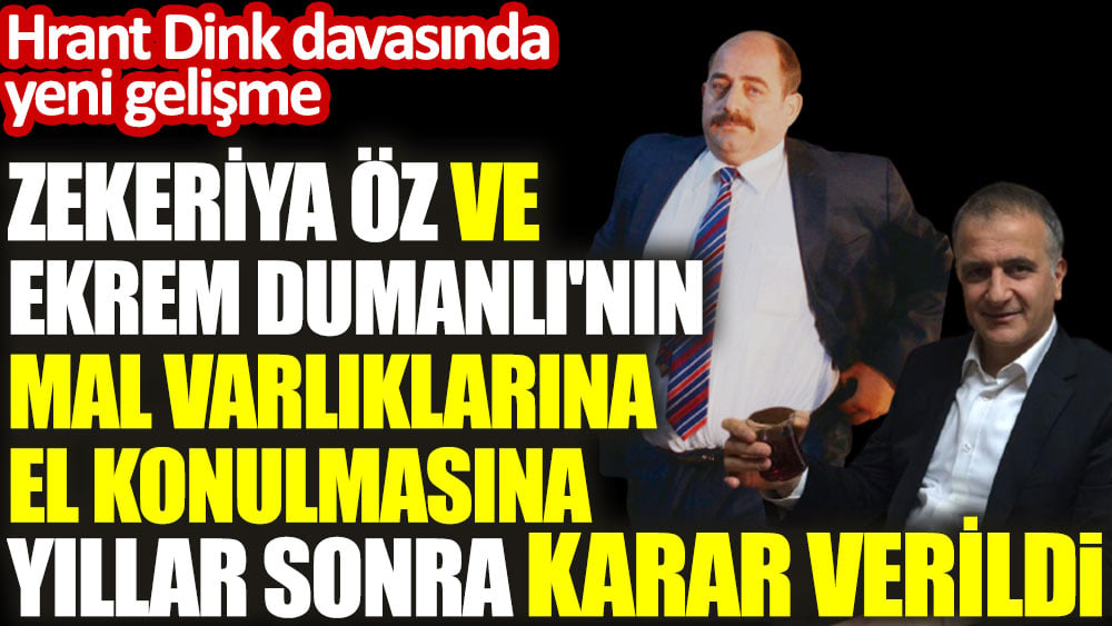 Dink davasında Zekeriya Öz ve Ekrem Dumanlı'nın mal varlıklarına el konulmasına karar verildi