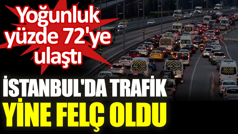 İstanbul'da trafik yine felç oldu