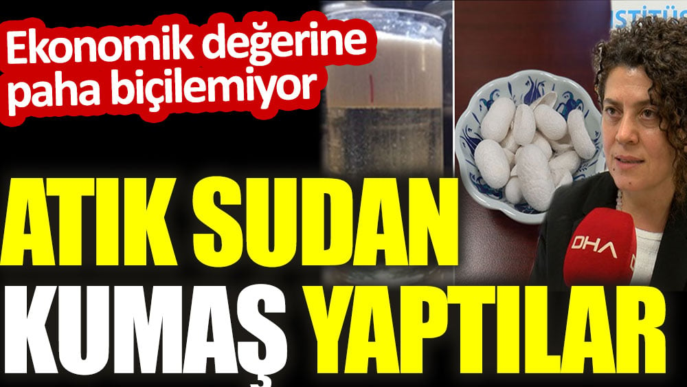 Atık sudan kumaş yaptılar