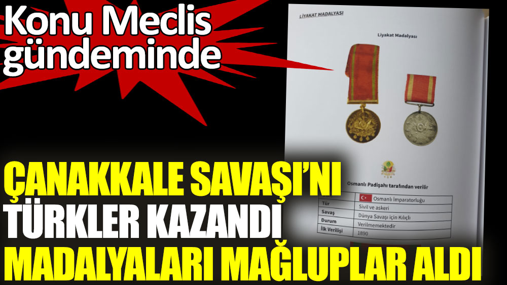 Çanakkale Savaşı’nı Türkler kazandı madalyaları mağluplar aldı
