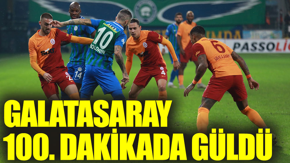 Galatasaray Rize'de 100. Dakikada güldü
