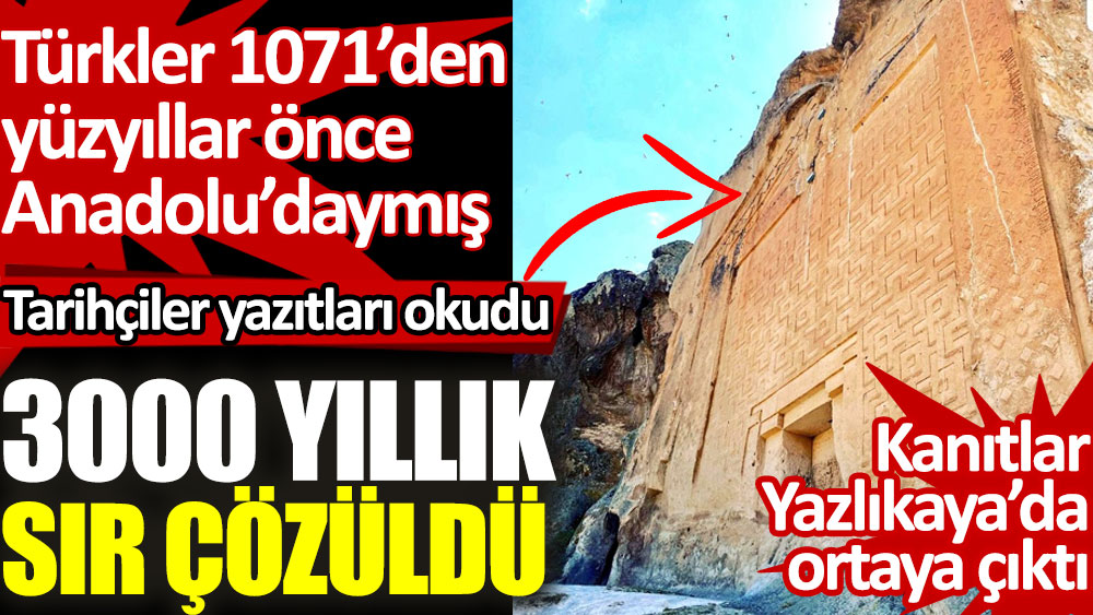 3000 yıllık sır çözüldü. Türkler 1071’den yüzyıllar önce Anadolu’daymış