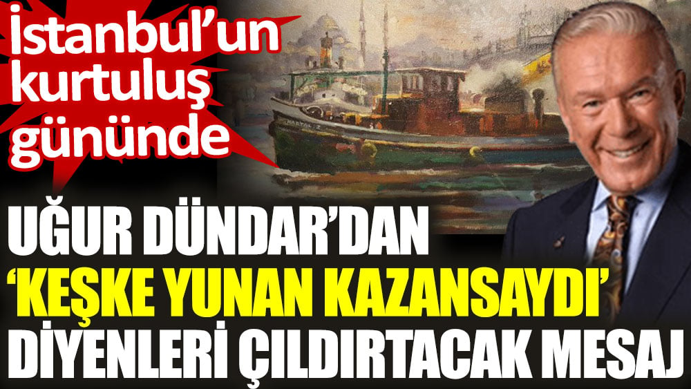 Uğur Dündar'dan keşke Yunan kazansaydı diyenleri çıldırtacak mesaj