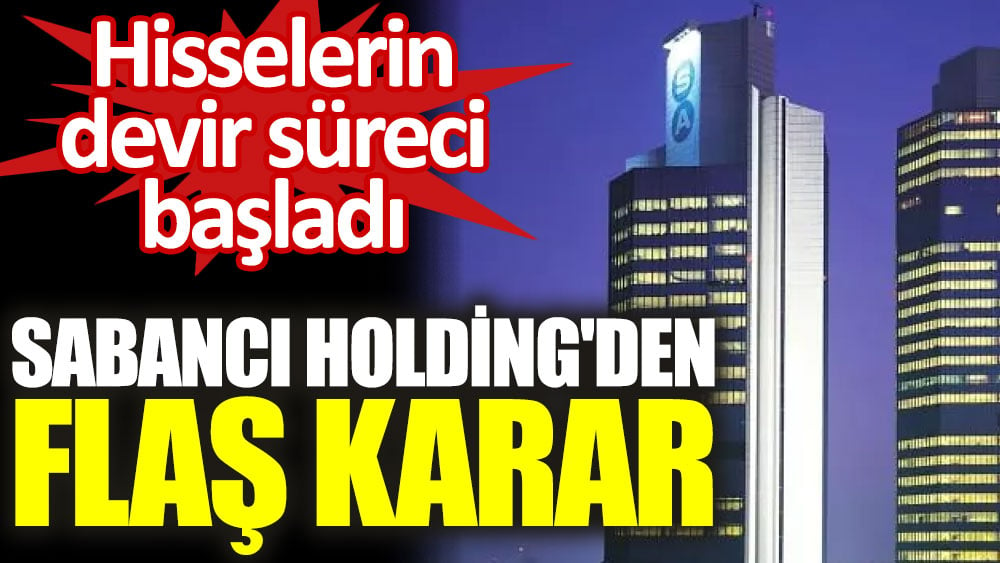 Sabancı Holding'den flaş karar