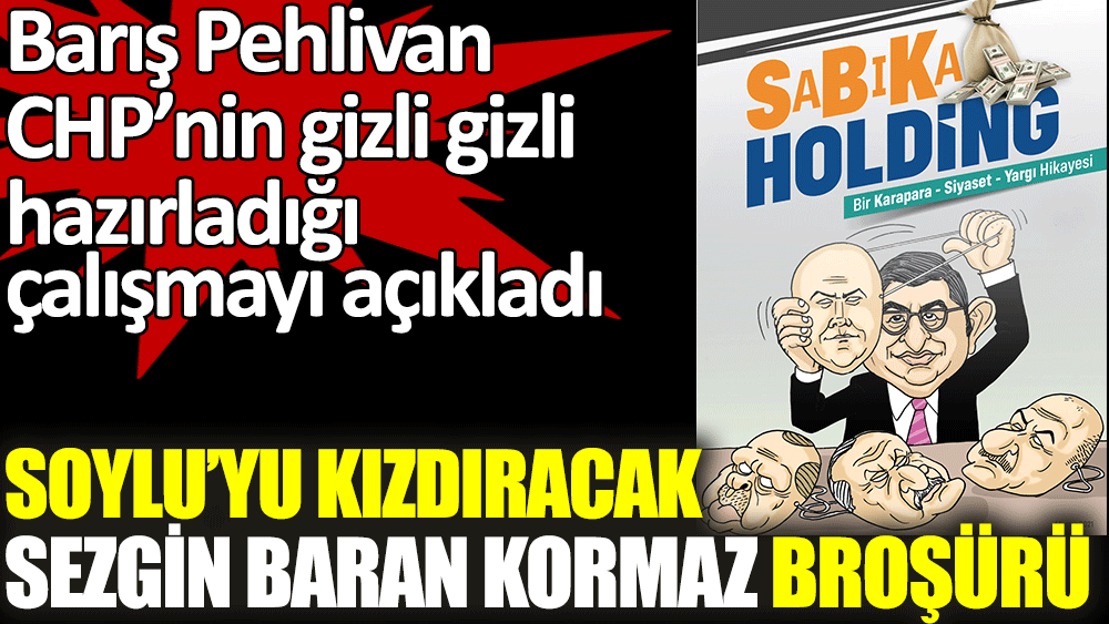 CHP'den Soylu'yu kızdıracak Sezgin Baran Korkmaz broşürü
