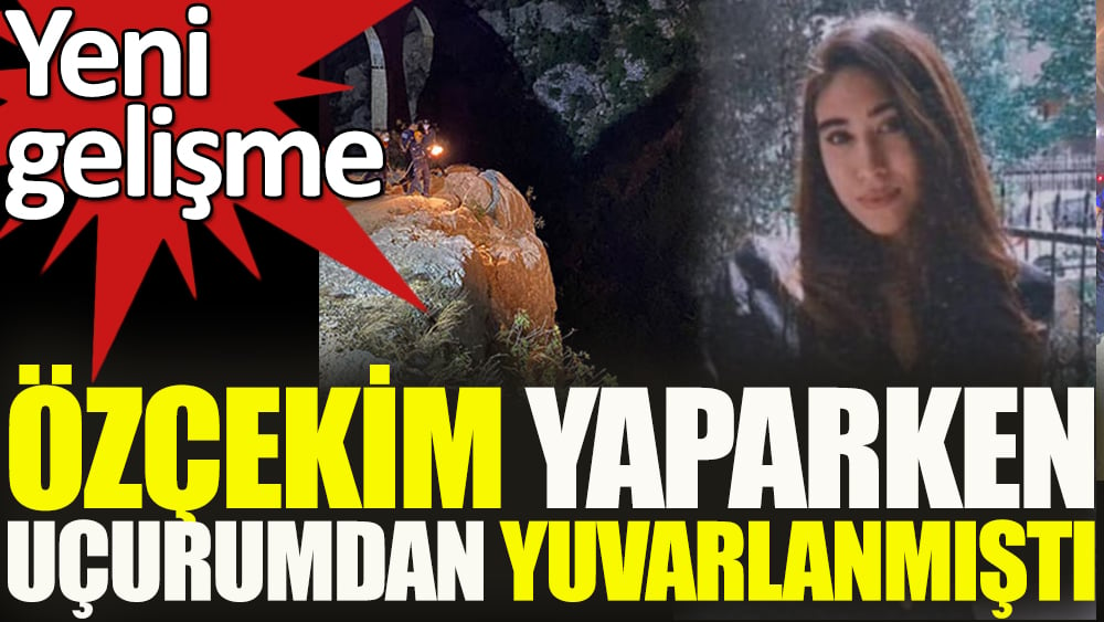 Selfie çekerken uçurumdan yuvarlanmıştı. Yeni gelişme