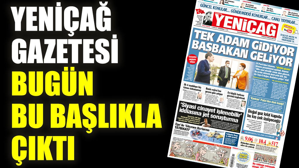 Yeniçağ Gazetesi bugün bu manşetle çıktı