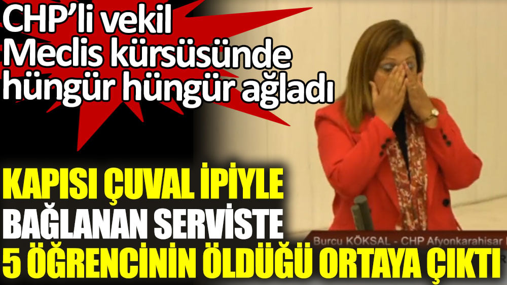 Kapısı çuval ipiyle bağlanan serviste 5 öğrencinin öldüğü ortaya çıktı