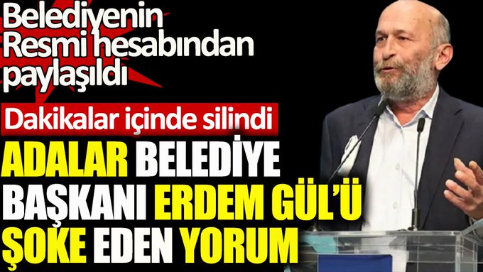 Adalar Belediye Başkanı Erdem Gül'e belediyenin resmi sayfasından şaşırtan yorum