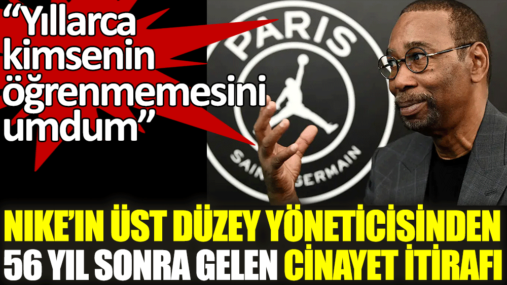 Nike'ın üst düzey yöneticisinden 56 sene sonra gelen cinayet itirafı