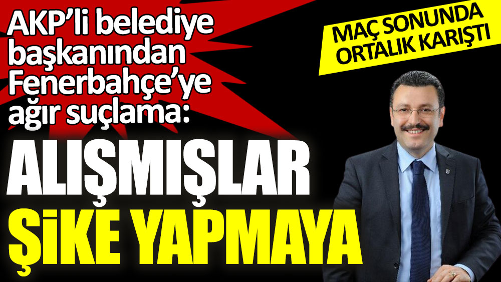 AKP'li Ortahisar Belediye Başkanı Ahmet Metin Genç'ten Fenerbahçelileri kızdıracak açıklama