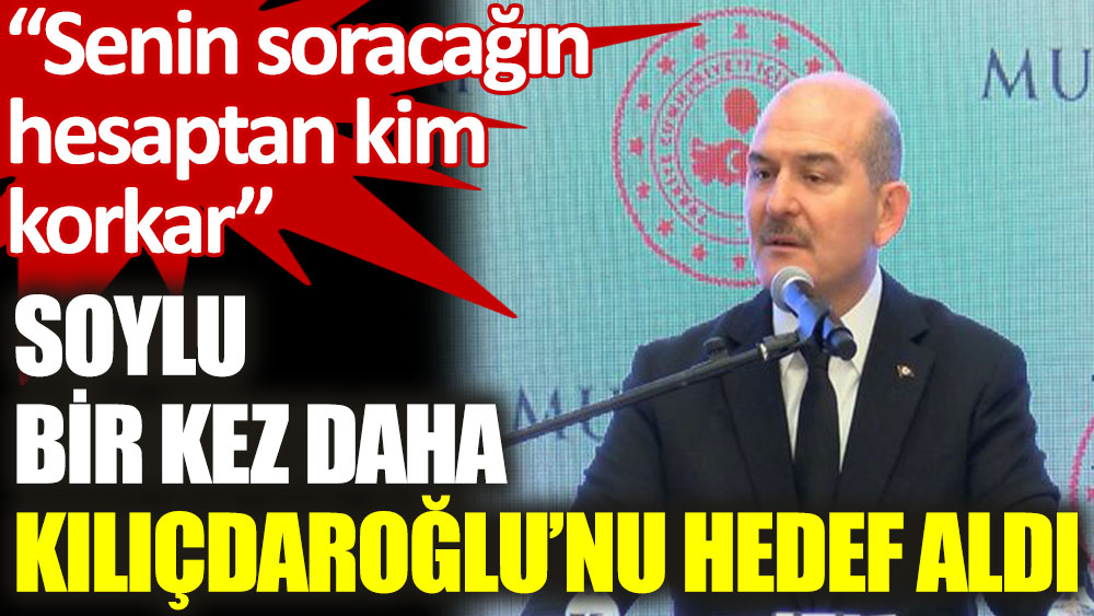 Bakan Soylu: Kılıçdaroğlu konuşuyor, arkasından büyükelçiler konuşma yapıyor, organize işler bunlar