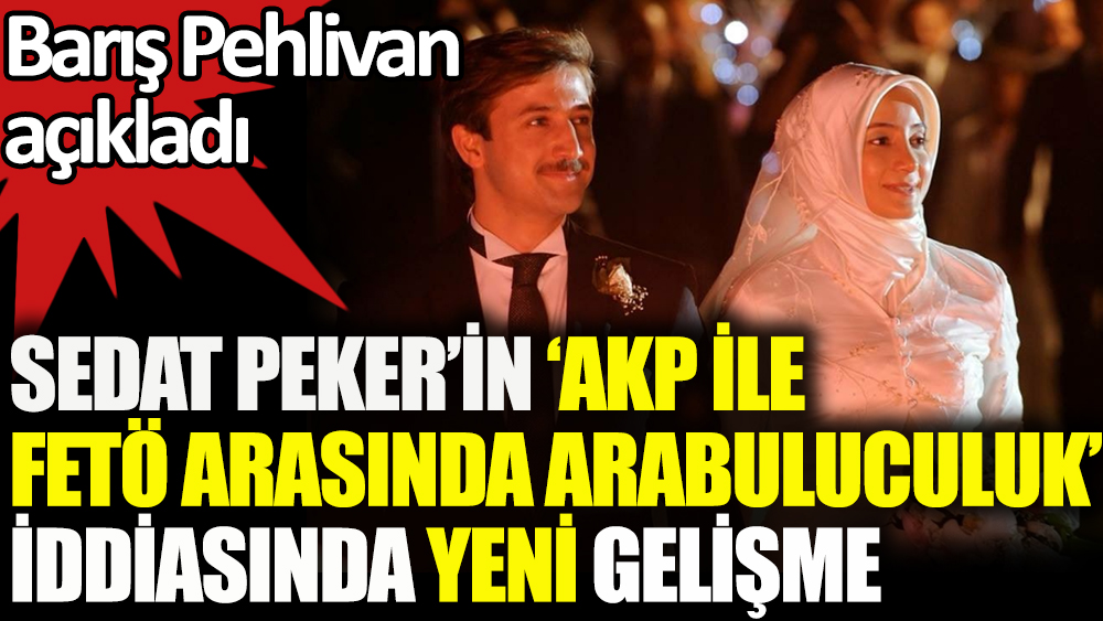 Sedat Peker, AKP Arslan'ın kızıyla 'AKP ile FETÖ arasında arabuluculuk' iddiasında bulunmuştu: Meğer o dosya kapatılmış