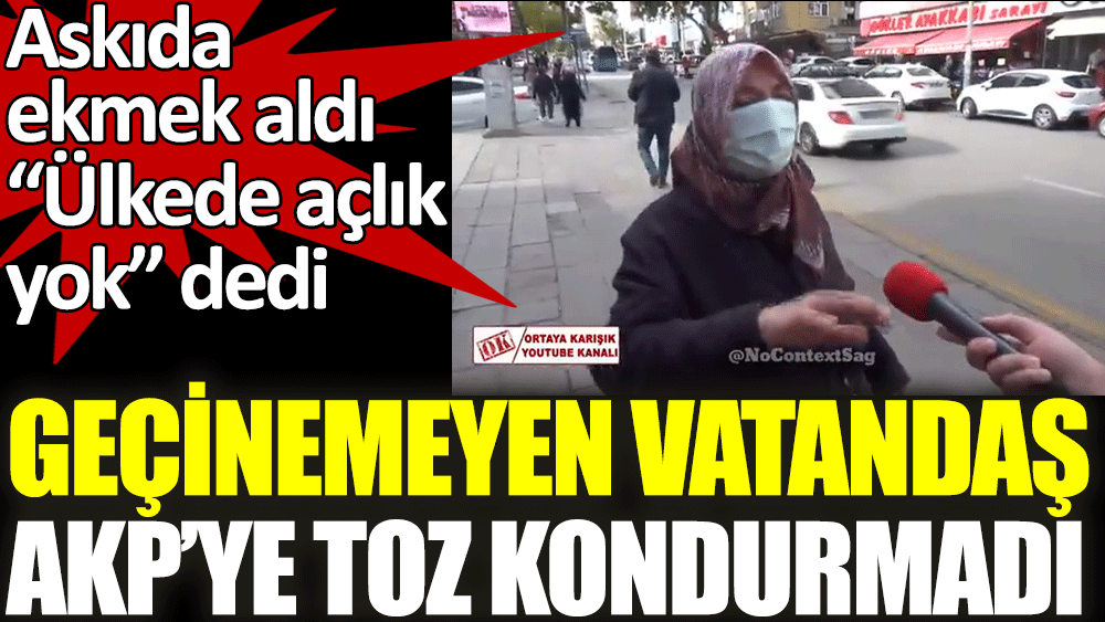 Geçinemeyen vatandaş AKP'ye toz konduramadı. Askıda ekmek aldı ülkede açlık yok dedi