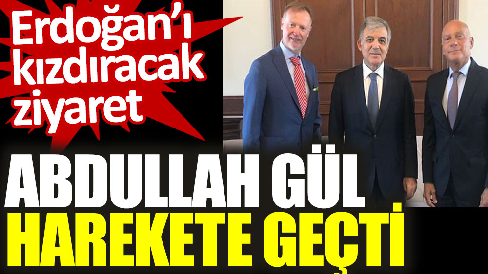 Abdullah Gül harekete geçti. Erdoğan’ı kızdıracak ziyaret