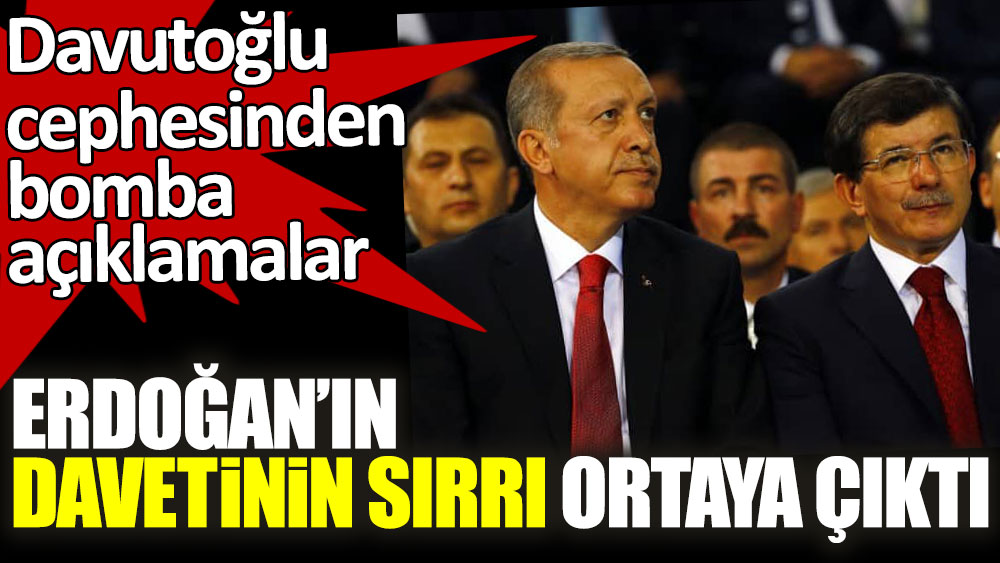 Erdoğan'ın davetinin sırrı ortaya çıktı! Ahmet Davutoğlu cephesinden bomba açıklamalar