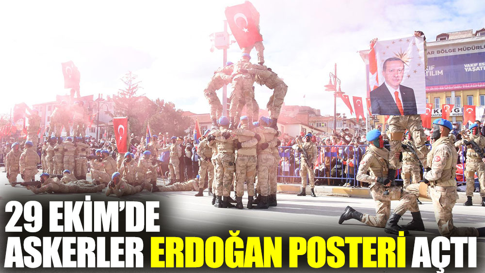 29 Ekim’de askerler Erdoğan posteri açtı