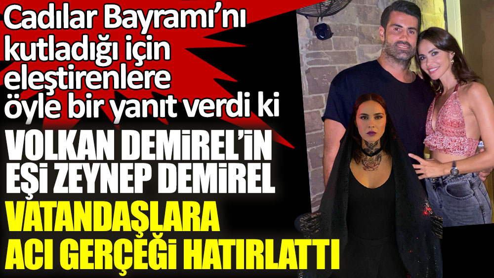 Volkan Demirel'in eşi Zeynep Demirel Cadılar Bayramı’nı kutladığı için eleştirenlere öyle bir yanıt verdi ki! Vatandaşlara acı gerçeği hatırlattı