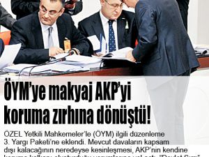ÖYM’ye makyaj AKP’yi koruma zırhına dönüştü!