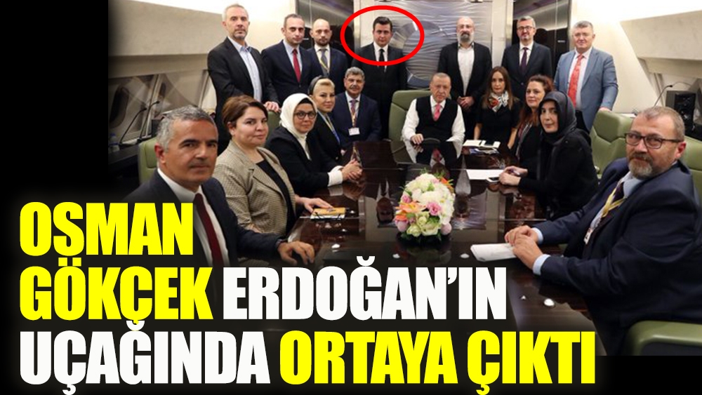 Melih Gökçek'in oğlu Osman Gökçek, Erdoğan'ın uçağında ortaya çıktı