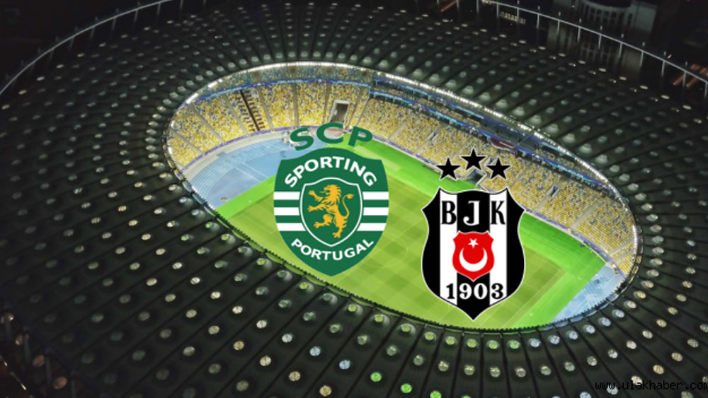 Sporting Lizbon-Beşiktaş maçının ilk 11'leri belli oldu