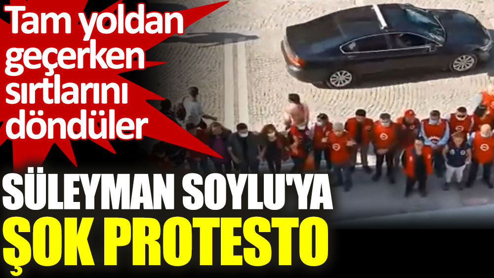 Süleyman Soylu'ya şok protesto