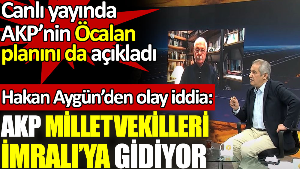 Hakan Aygün iddia etti: AKP Milletvekilleri İmralı'ya gidiyor. Yapılan Öcalan planını da açıkladı