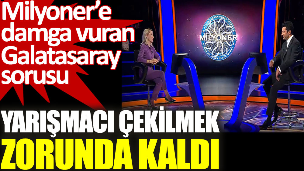 Kim Milyoner İster yarışmasına damga vuran Galatasaray sorusu