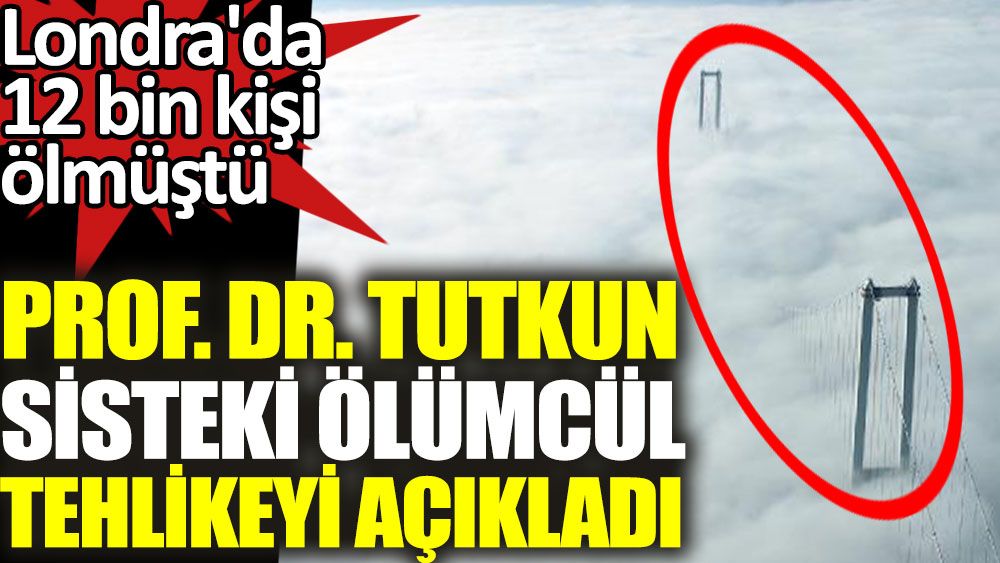 Prof. Dr. Tutkun sisteki ölümcül tehlikeyi açıkladı