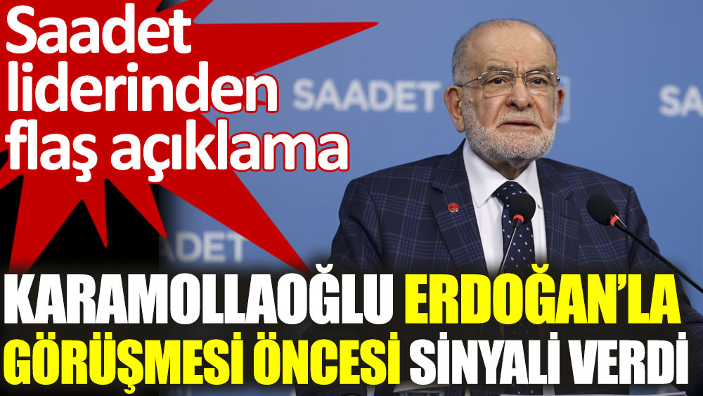 Temel Karamollaoğlu Erdoğan ile görüşmesi öncesi sinyali verdi