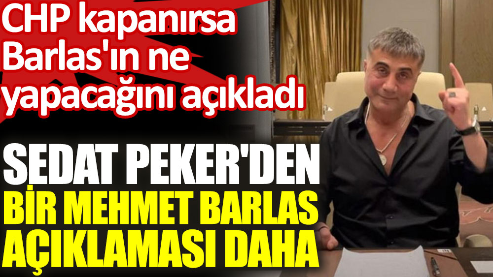 Sedat Peker'den bir Mehmet Barlas açıklaması daha. Yine Pokemon suratlı dedi