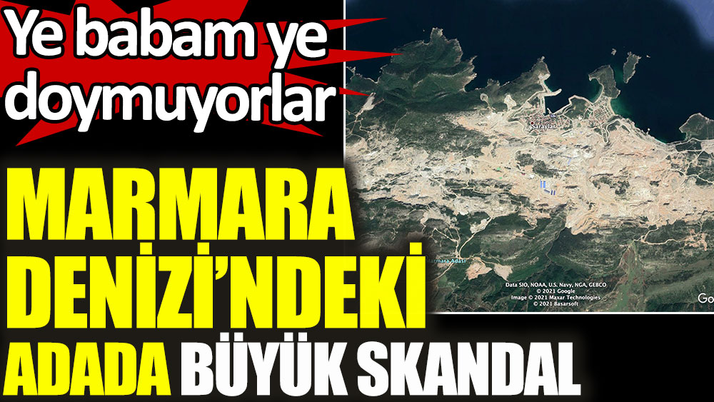 Marmara Denizi'ndeki adada büyük skandal. Büyük yağma ortaya çıktı