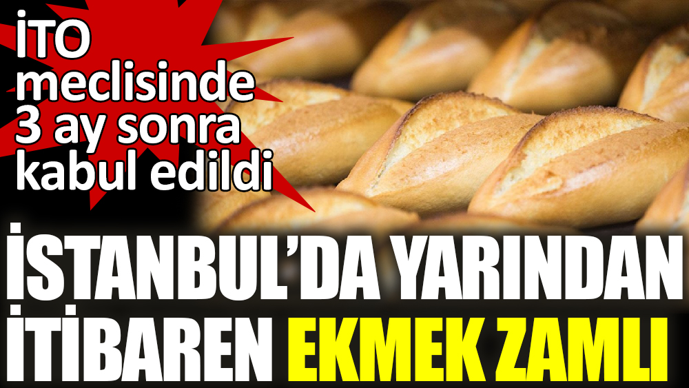 İstanbul’da ekmek 2,5 TL oluyor