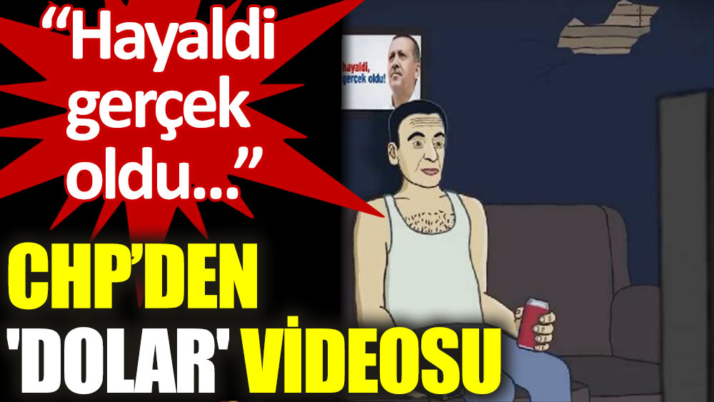 CHP Gençlik Kolları'ndan 'dolar' videosu: Hayaldi gerçek oldu