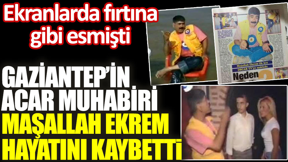 Maşallah Ekrem vefat etti. Gaziantep'in acar muhabiri Maşallah Ekrem hayatını kaybetti