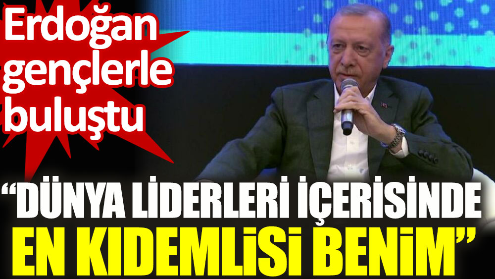 Erdoğan: Şu anki dünya liderleri içerisinde en kıdemli benim