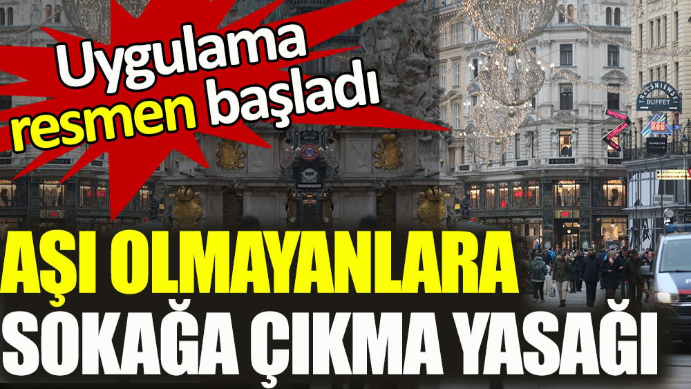 Aşı yaptırmayanlara sokağa çıkma yasağı başladı