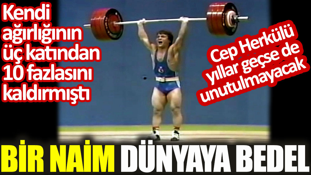 Dünya ve Türk halterinin unutulmaz ismi: Naim Süleymanoğlu. Cep Herkülü yıllar geçse de unutulmayacak