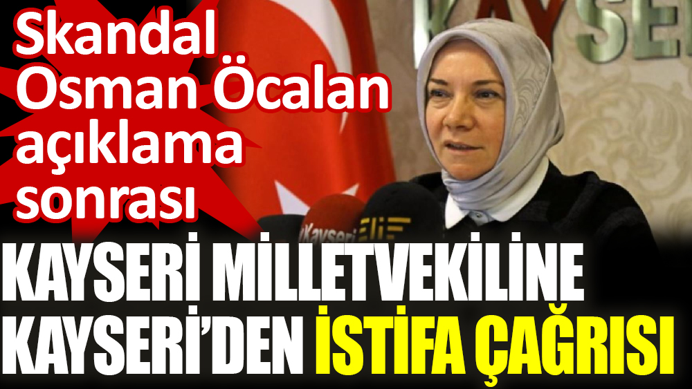 AKP'li Kayseri Milletvekili Hülya Atçı Nergis’e Kayseri’den 'Osman Öcalan' tepkisi