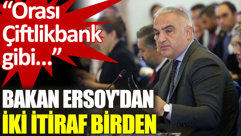 Bakan Mehmet Ersoy'dan iki itiraf birden: Orası Çiftlikbank gibi…