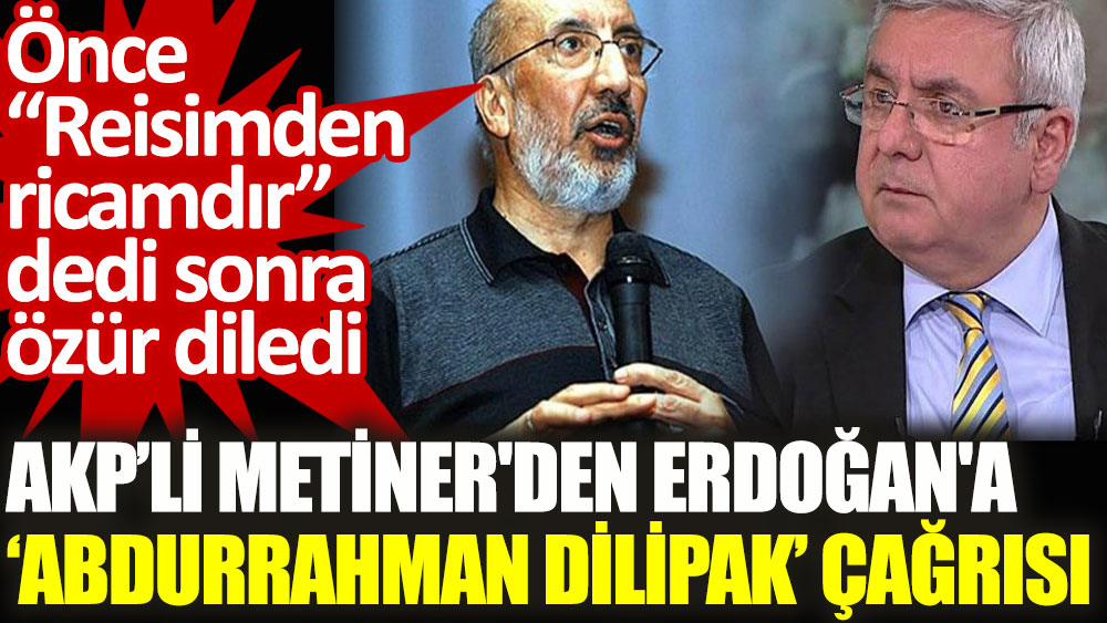 AKP'li Mehmet Metiner'den Erdoğan'a Abdurrahman Dilipak çağrısı